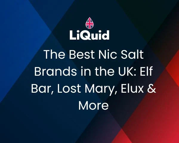 LiQuid title - The best nic salt brands in the UK