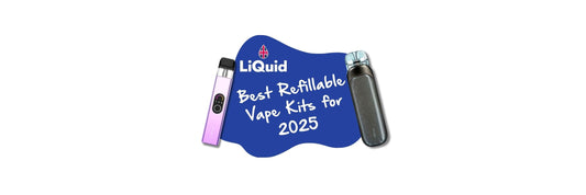 The Best Refillable Vape Kits For 2025