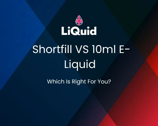 Shortfill vs 10ml E-Liquids: Which Is Right for You?