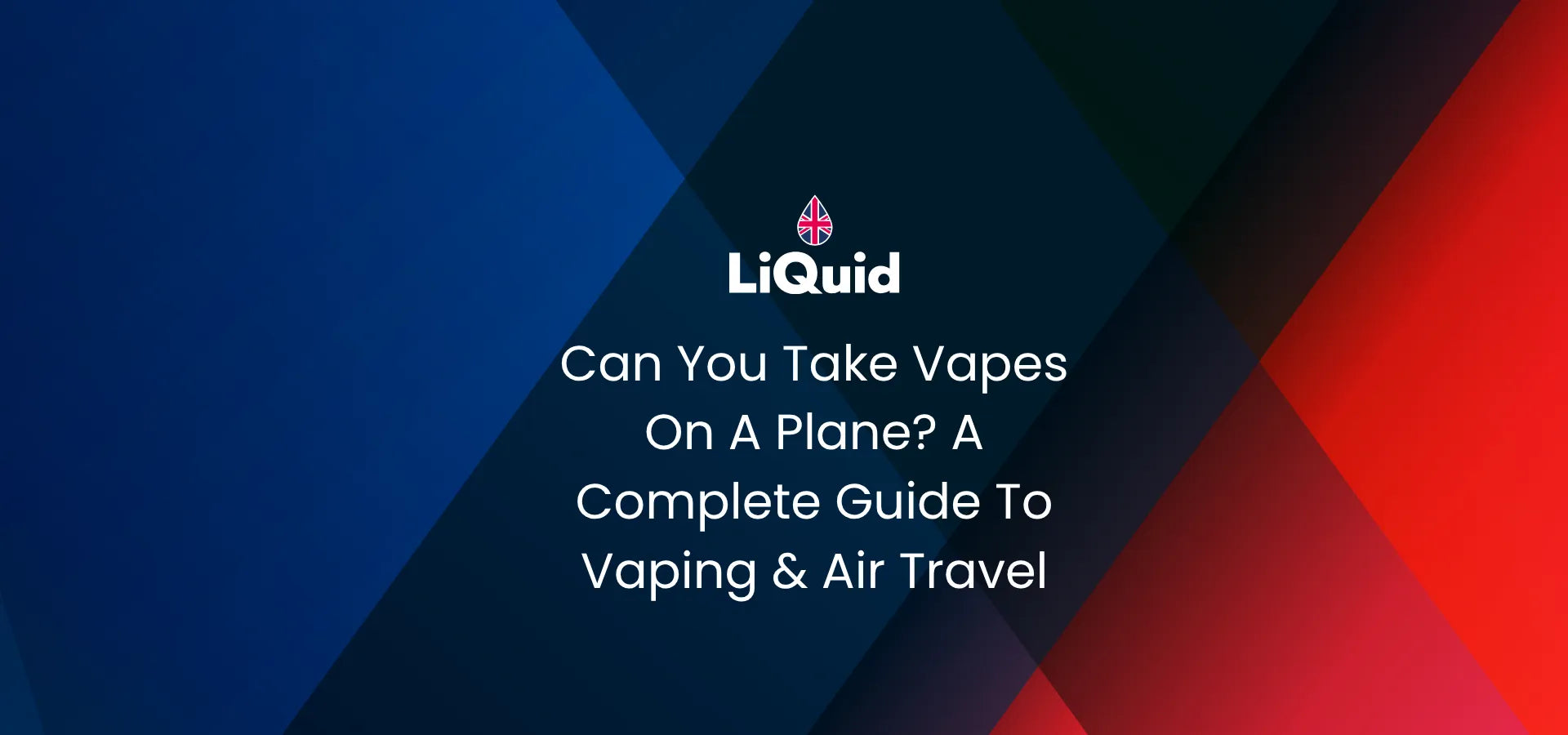 LiQuid header - Can You Take Vapes On A Plane? A Complete Guide To Vaping & Air Travel