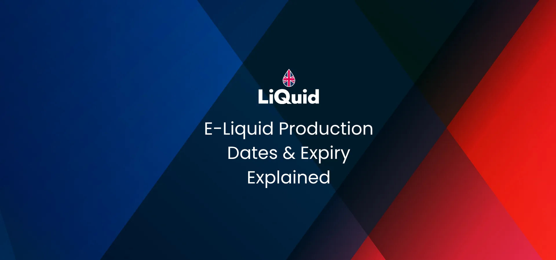 LiQuid header - E-Liquid Production Dates & Expiry Explained