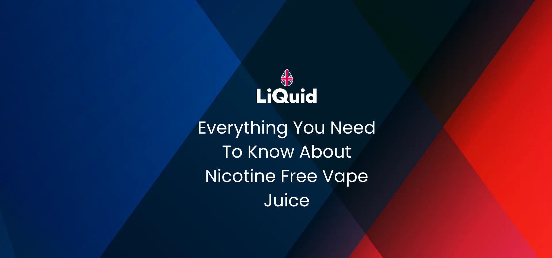 LiQuid header - Everything You Need To Know About Nicotine Free Vape Juice