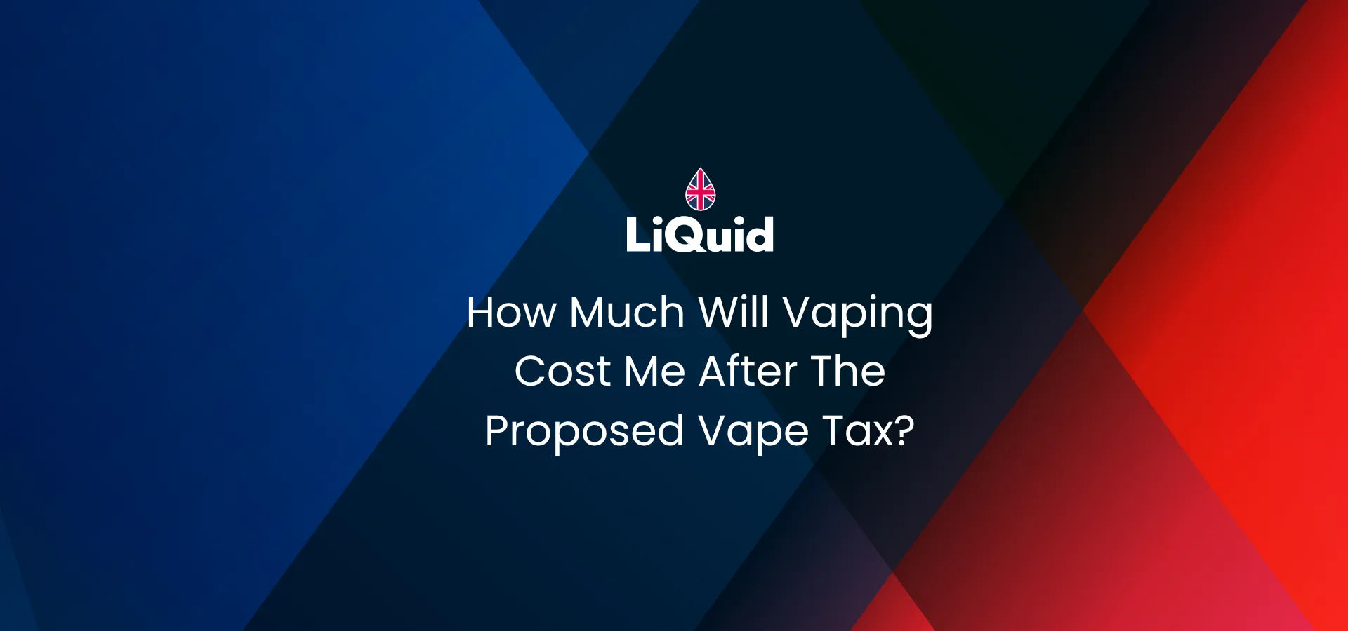 LiQuid header - How much will vaping cost me after the proposed vape tax?