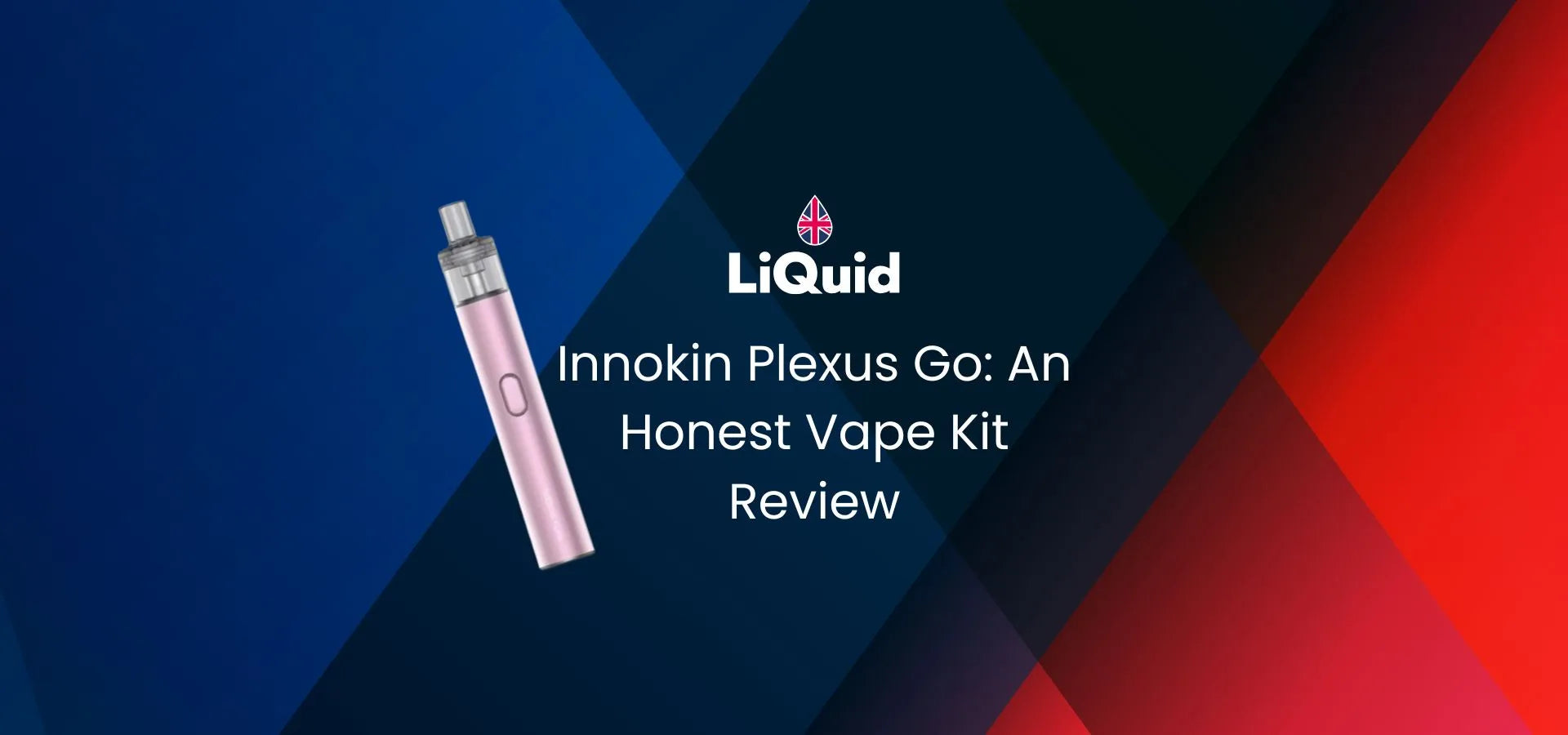 LiQuid header - Innokin Plexus Go An Honest Vape Kit Review