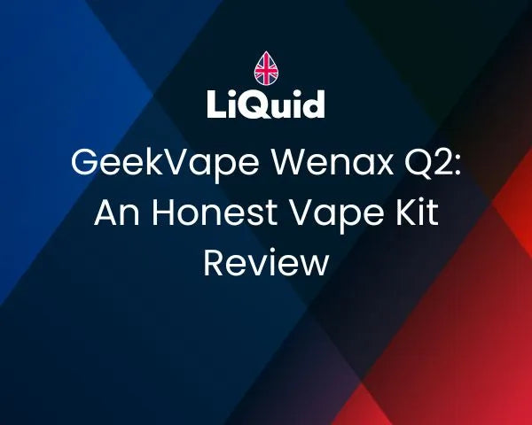 LiQuid mobile header - GeekVape Wenax Q2 An Honest Vape Kit Review