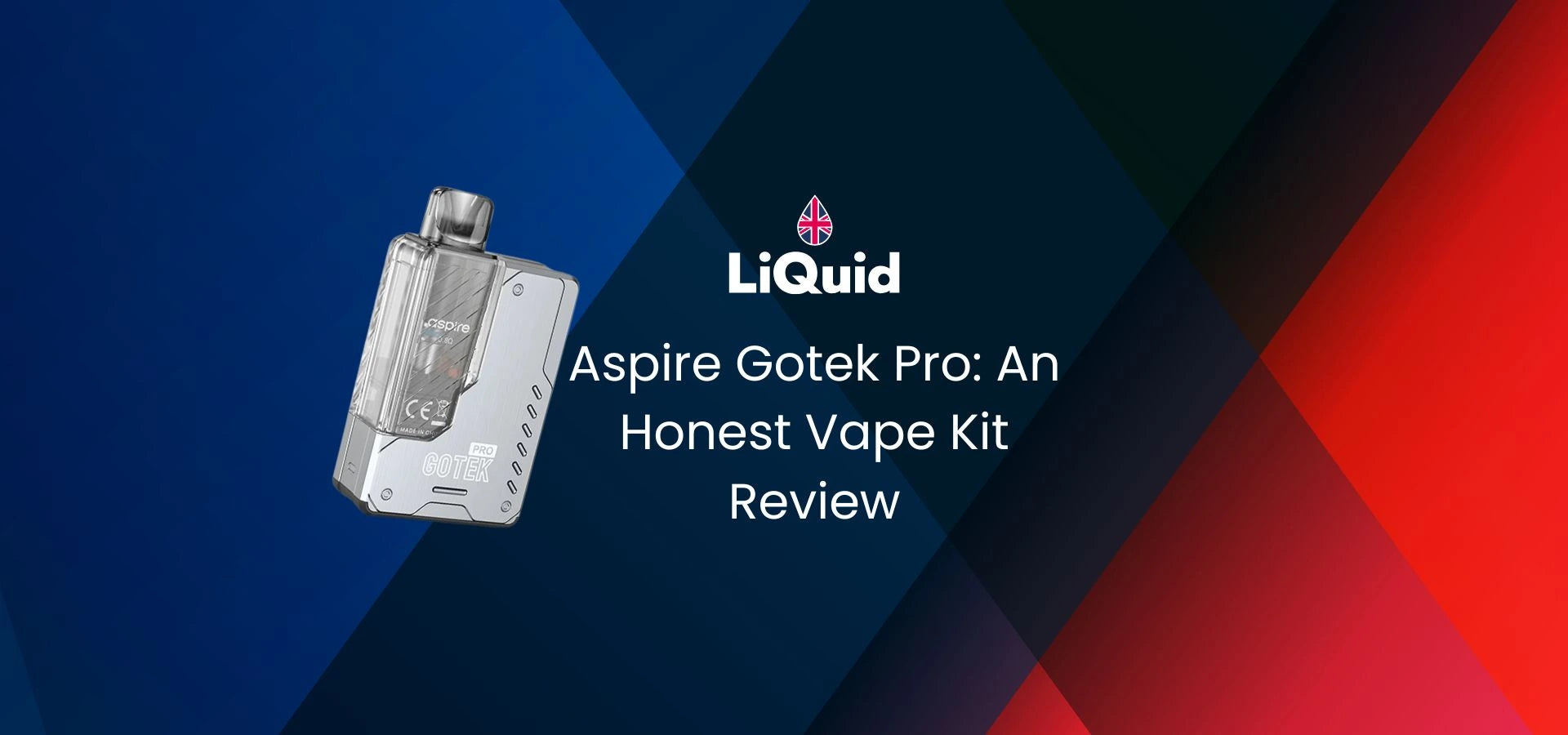 LiQuid header - Aspire Gotek Pro An Honest Vape Kit Review