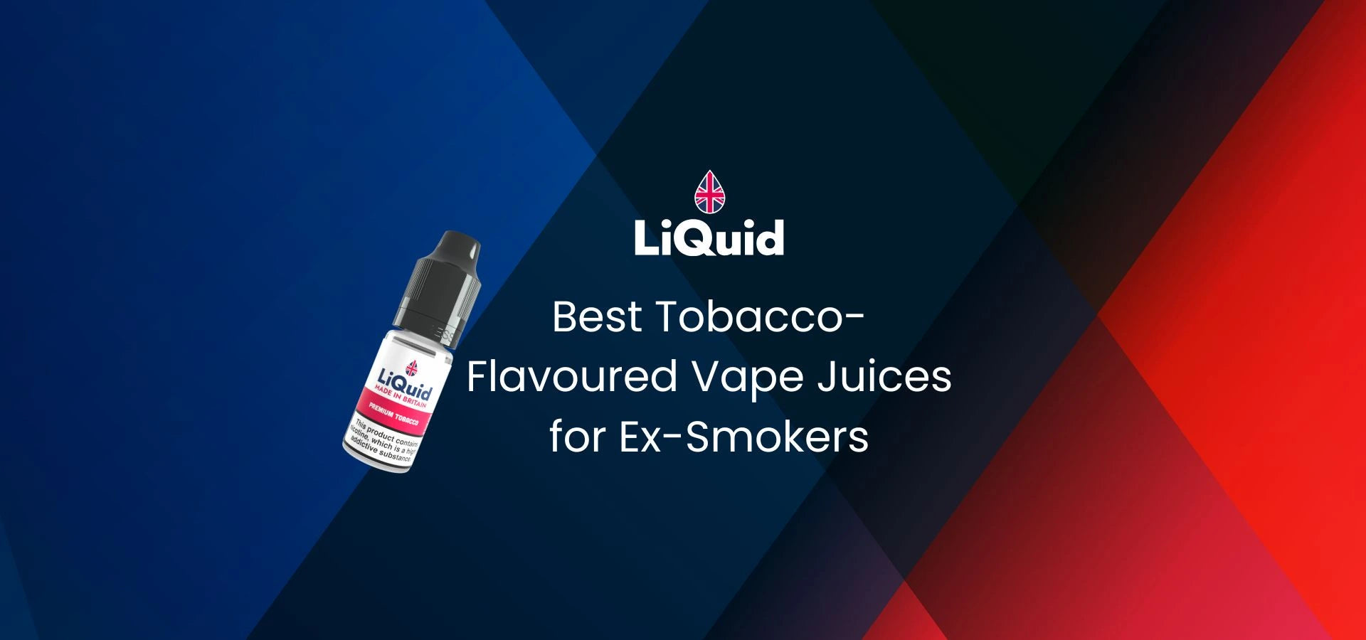 LiQuid header - Best Tobacco-Flavoured Vape Juices for Ex-Smokers