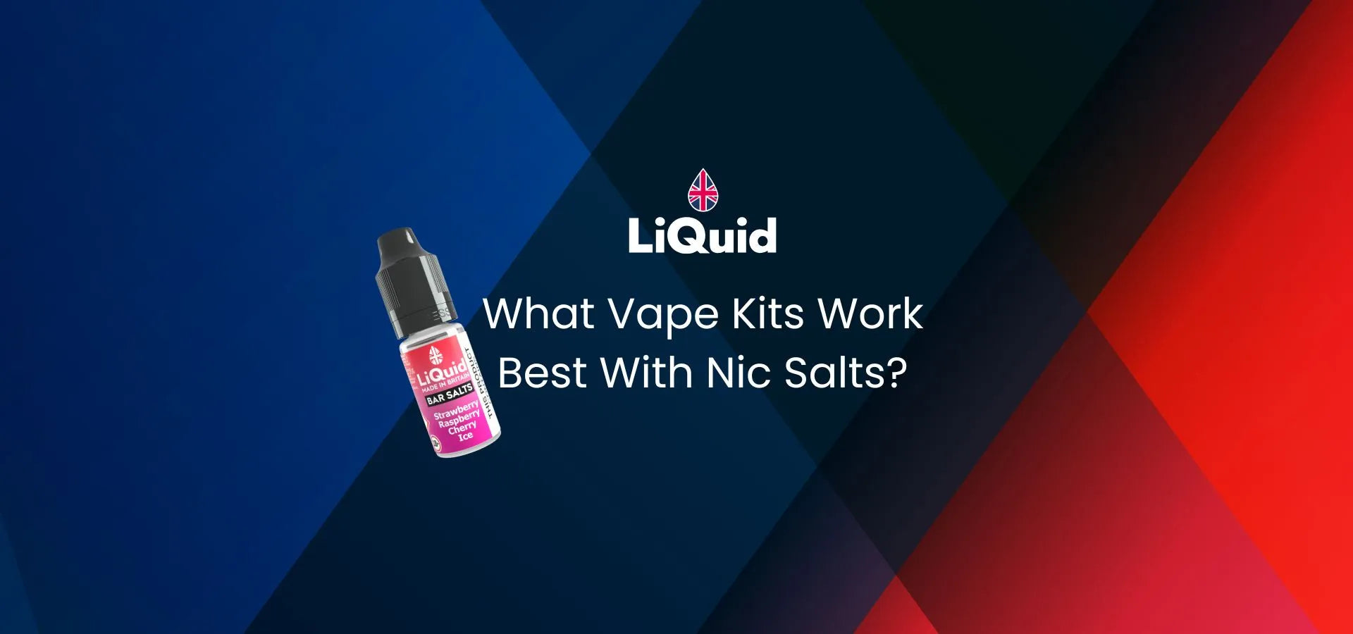 LiQuid header - What vape kits work best with nic salts?