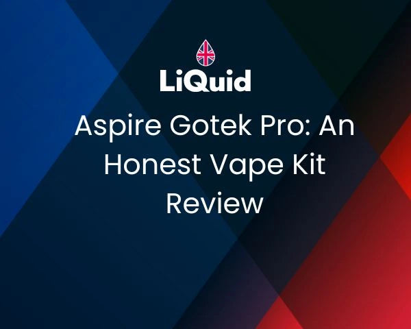 LiQuid mobile header - Aspire Gotek Pro An Honest Vape Kit Review