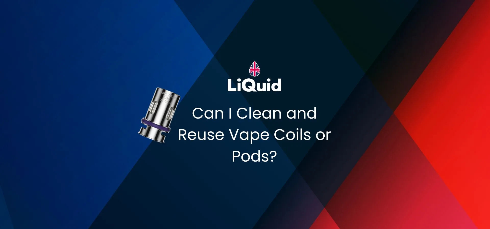 LiQuid header - Can I clean and reuse vape coils or pods?