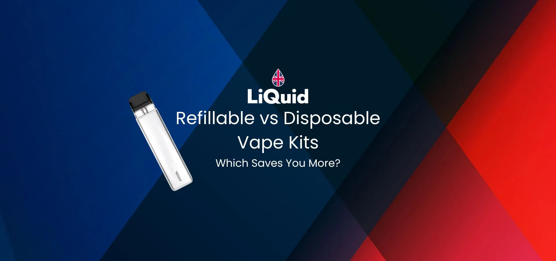 LiQuid header - Refillable vs disposable vape kits