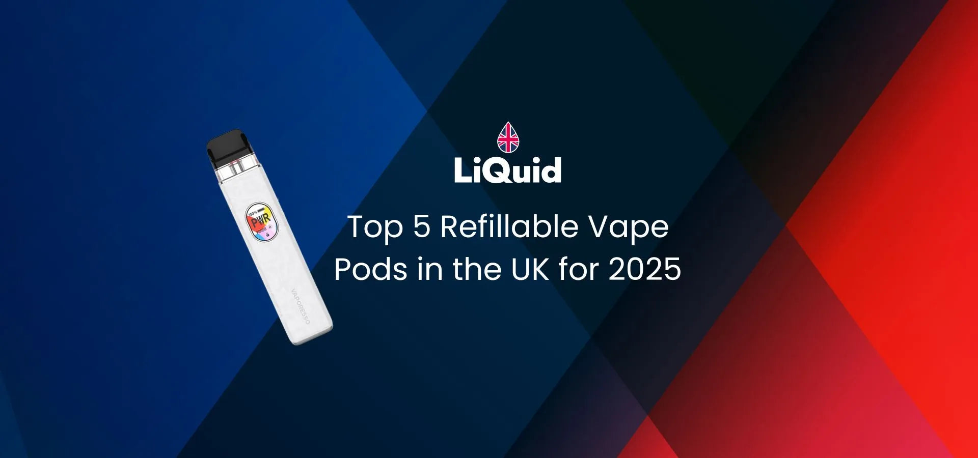 LiQuid title - Top 5 refillable vape pods in the UK for 2025