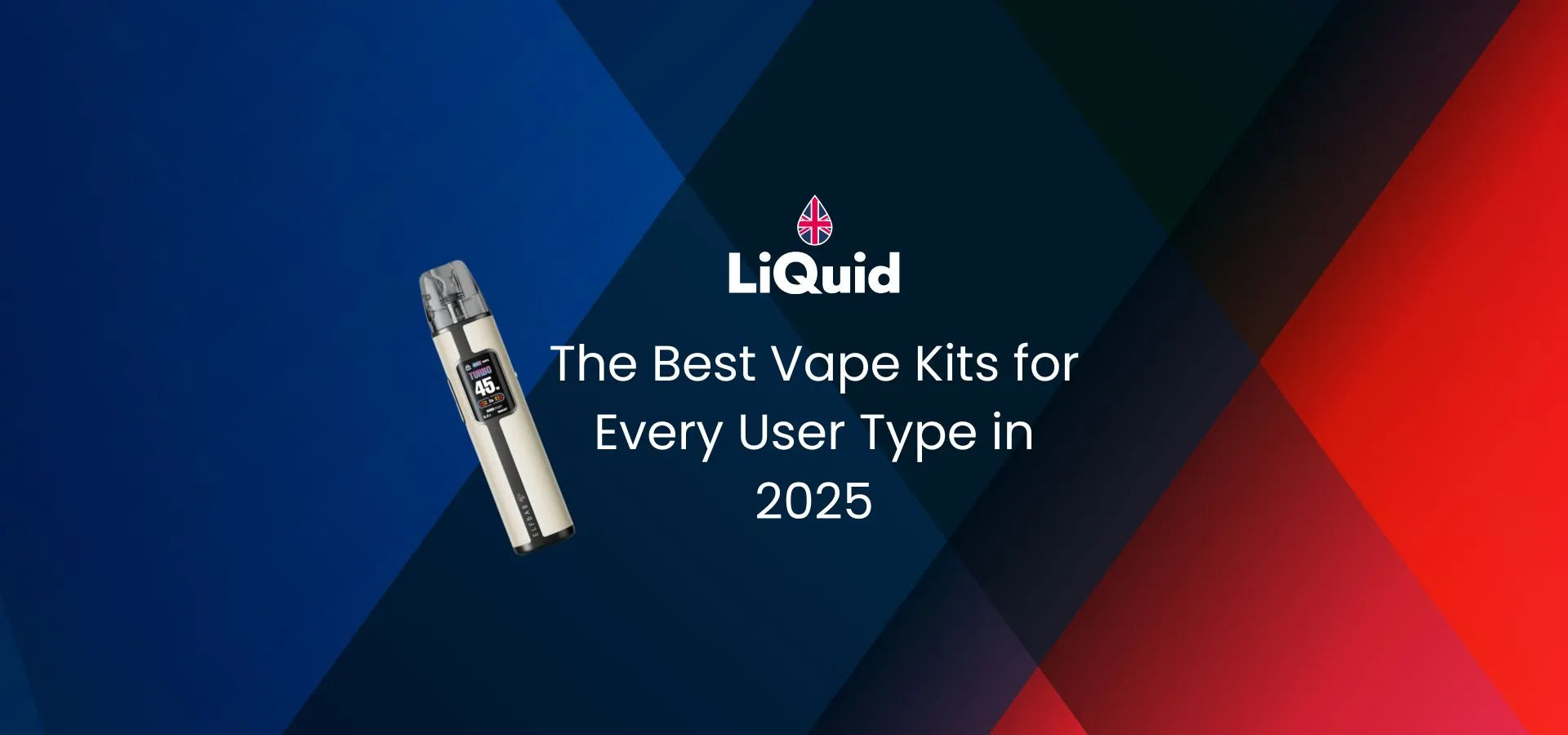 The Best Vape Kits For Every User Type Blog Main Image Desktop