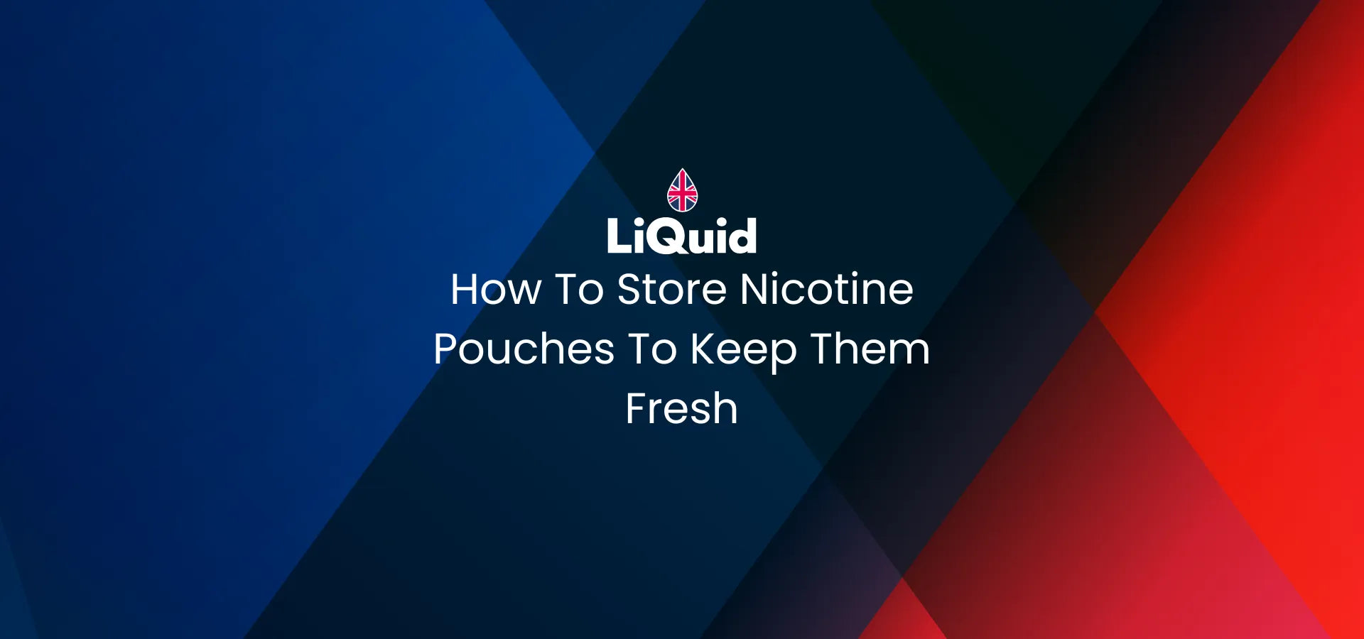 How to store nicotine pouches to keep them fresh - Blog Banner