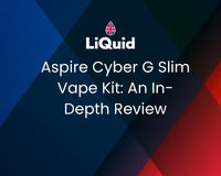 Aspire Cyber G Slim Vape Kit: An Honest & In-Depth Review