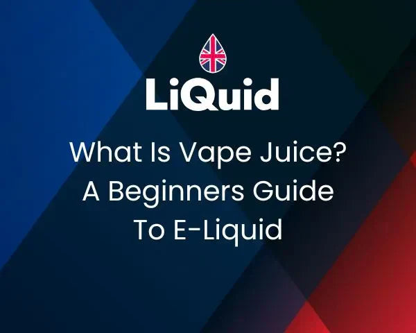 What Is Vape Juice? A Beginner's Guide to E-Liquid