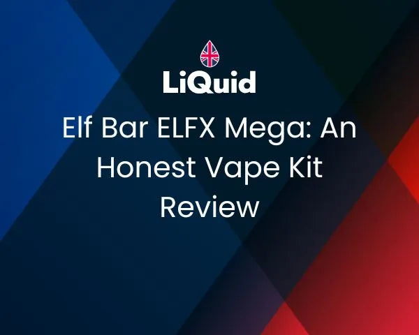 Elf Bar ELFX Mega: An Honest Vape Kit Review