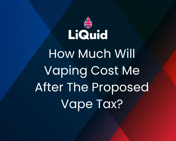LiQuid header - How much will vaping cost me after the proposed vape tax?