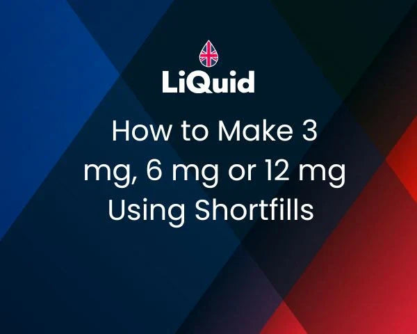 How to Make 3mg, 6mg or 12mg Using Shortfills