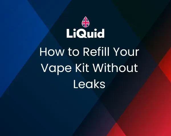 LiQuid title - How to Refill Your Vape Kit Without Leaks