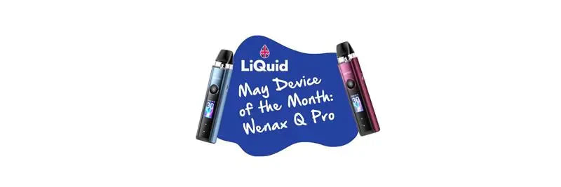 LiQuid's Device Of The Month May 2025 - Geekvape Wenax Q Pro
