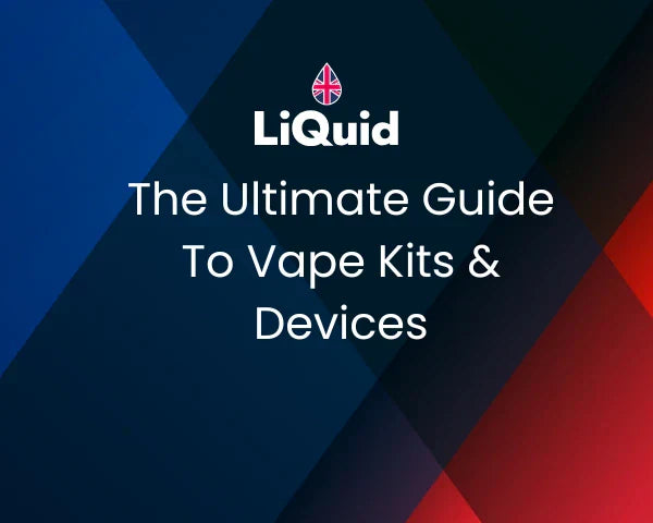 LiQuid header - The Ultimate Guide To Vape Kits & Devices