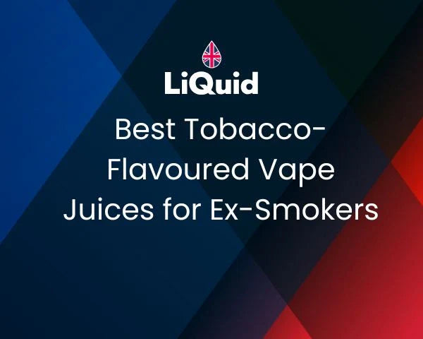LiQuid header - Best Tobacco-Flavoured Vape Juices for Ex-Smokers