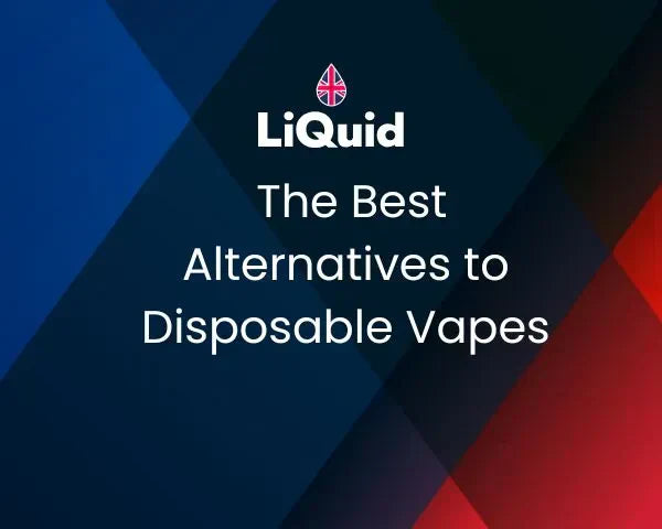 LiQuid header - The Best Alternatives to Disposable Vapes