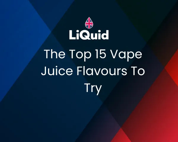 LiQuid header - Top 15 Vape Juice Flavours To Try