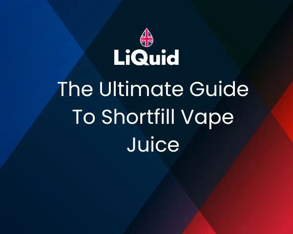LiQuid header - The Ultimate Guide to Shortfill Vape Juice