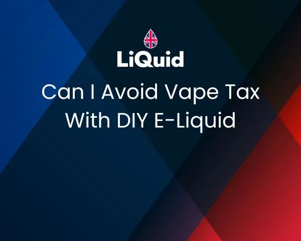 Can I Avoid The Vape Tax With DIY E-Liquid?