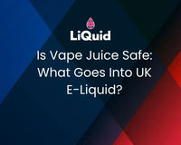 Is Vape Juice Safe: What Goes Into UK E-Liquid?