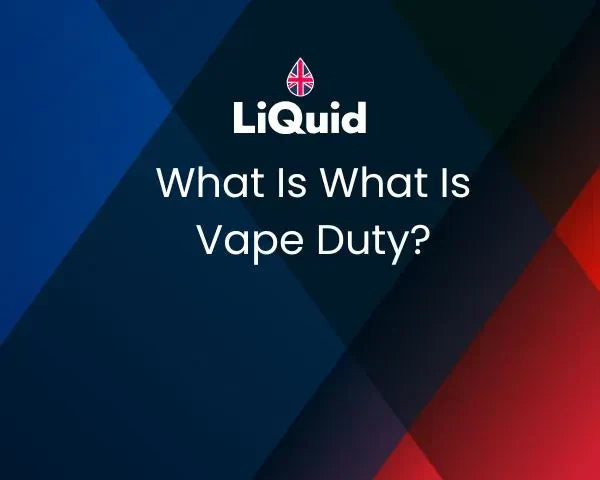 LiQuid header - What is vape duty?