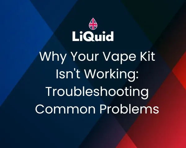 Why Is My Vape Not Working? Troubleshooting Common Vape Kit Problems