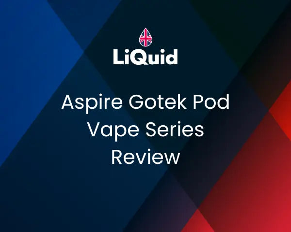 LiQuid's Vapeopedia: Aspire Gotek Refillable Pod Vape Series LiQuid's Vapeopedia: Aspire Gotek Refillable Pod Vape Series