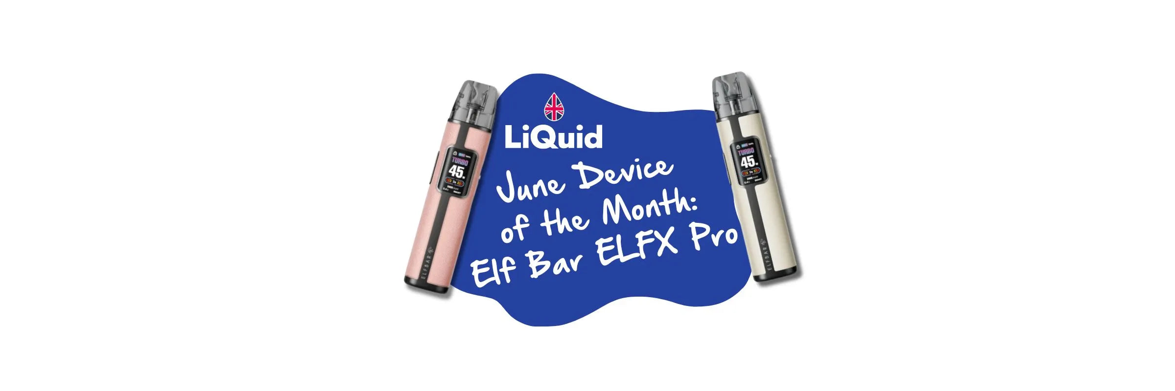 
Homepage - LiQuid   Device of the Month   Elfbar Elfx pro