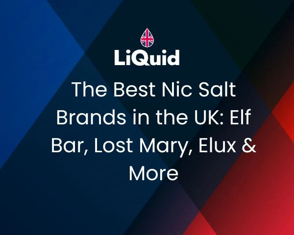 LiQuid mobile header - The Best Nic Salt Brands in the UK: Elf Bar, Lost Mary, Elux & More
