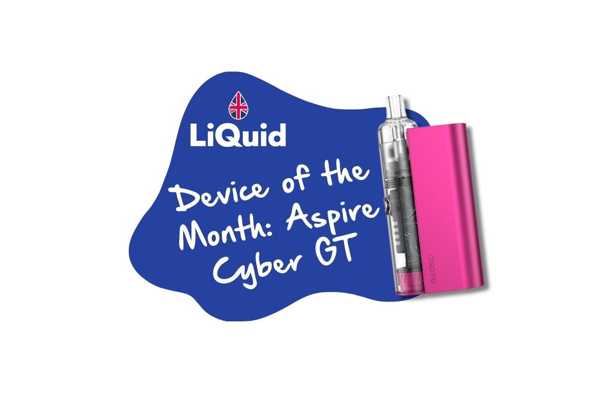 LiQuid's Device Of The Month March 2025 | Aspire Cyber GT LiQuid's Device Of The Month March 2025 | Aspire Cyber GT