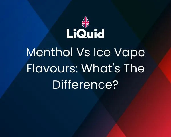 Menthol Vs Ice Vape Juice Flavours: What's The Difference?