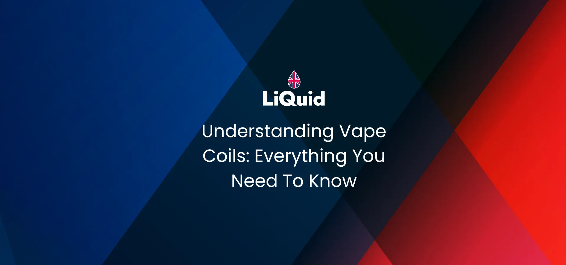 LiQuid header - Understanding Vape Coils: Everything You Need To Know